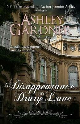 A Disappearance in Drury Lane - Ashley Gardner,Jennifer Ashley - cover