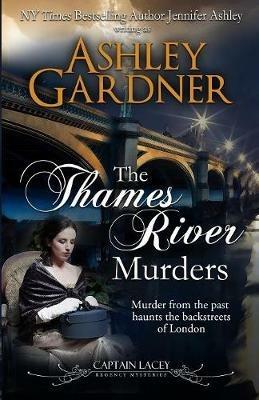 The Thames River Murders - Ashley Gardner,Jennifer Ashley - cover