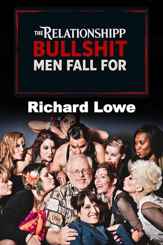 The Relationship BULLSHIT Men Fall For