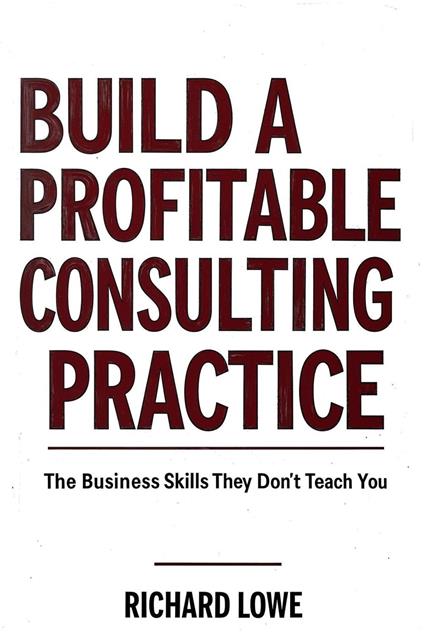 Build a Profitable Consulting Practice