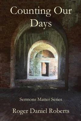 Counting Our Days - Roger Daniel Roberts - cover