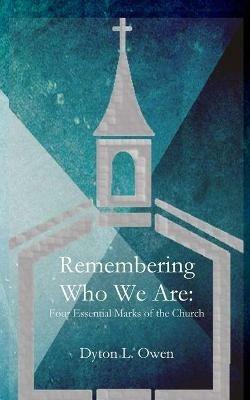 Remembering Who We Are - Dyton L Owen - cover