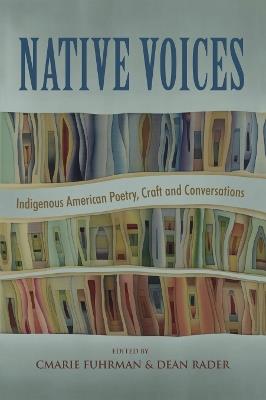 Native Voices: Indigenous American Poetry, Craft and Conversations - cover