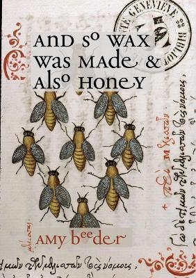 And So Wax Was Made & Also Honey - Amy Beeder - cover