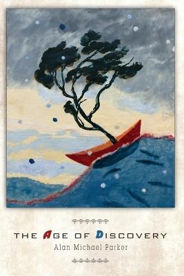 The Age of Discovery - Alan Michael Parker - cover