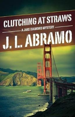 Clutching at Straws - J L Abramo - cover