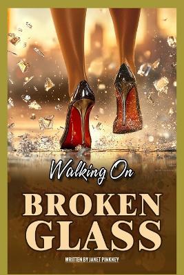 Walking on Broken Glass - Janet Pinkney - cover