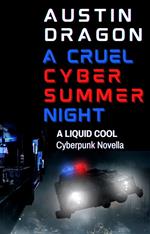 A Cruel Cyber Summer Night (A Liquid Cool Novella)