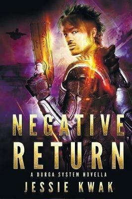 Negative Return: A Durga System Novella - Jessie Kwak - cover