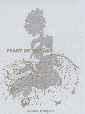 Feast of the Ass - Jahan Khajavi - cover