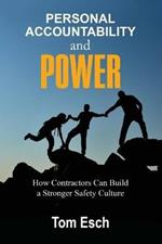 Personal Accountability and POWER: How Contractors Can Build a Stronger Safety Culture