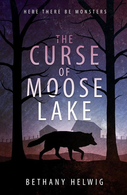 The Curse of Moose Lake - Bethany Helwig - ebook
