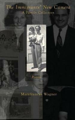 The Immigrants' New Camera - Maryfrances Wagner - cover