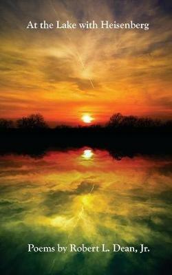 At the Lake with Heisenberg - Robert L Dean - cover