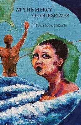 At the Mercy of Ourselves - Joe McKenzie - cover