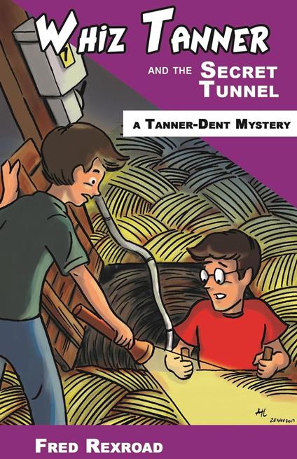 Whiz Tanner and the Secret Tunnel - Fred Rexroad - ebook