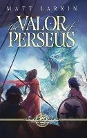 The Valor of Perseus: Eschaton Cycle