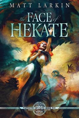 The Face of Hekate - Matt Larkin - cover
