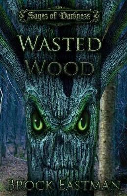 Wasted Wood - Brock Eastman - cover