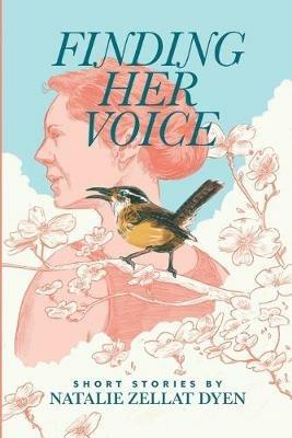 Finding Her Voice - Natalie Zellat Dyen - cover