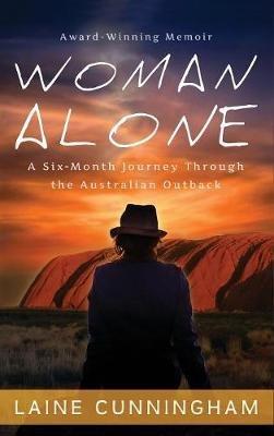 Woman Alone: A Six Month Journey Through the Australian Outback - Angel Leya - cover