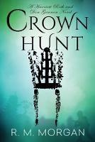 Crown Hunt - R M Morgan - cover