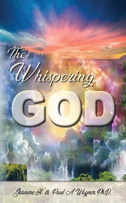 The Whispering God - Paul A Wagner,Jeanene Hanna Wagner - cover