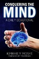 Conquering The Mind: A Daily Devotional