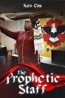 The Prophetic Staff - Ken Cox - cover