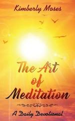 The Art of Meditation: A Daily Devotional
