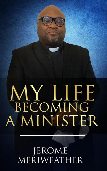 My Life Becoming A Minister