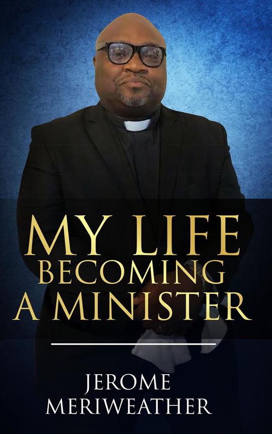 My Life Becoming A Minister