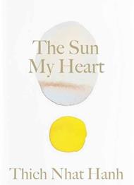 The Sun My Heart: The Companion to The Miracle of Mindfulness