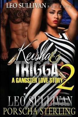 Keisha & Trigga 2: A Gangster Love Story - Porscha Sterling - cover
