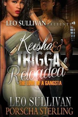 Keisha & Trigga Reloaded: The Love of a Gangsta - Leo Sullivan,Porscha Sterling - cover