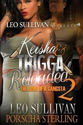 Keisha & Trigga Reloaded 2: The Love of a Gangsta - Leo Sullivan,Porscha Sterling - cover