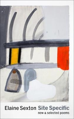 Site Specific: New and Selected Poems - Elaine Sexton - cover