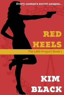 Red Heels, the LBD Project Book 2 - Kim Black - cover