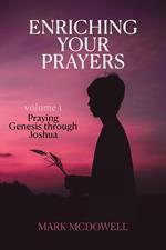 Praying Through the Bible, Vol 1 (Genesis-Joshua)