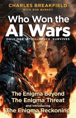 Who Won the AI Wars: Box Set - Only One Intelligence Survives - Charles Breakfield,Rox Burkey - cover