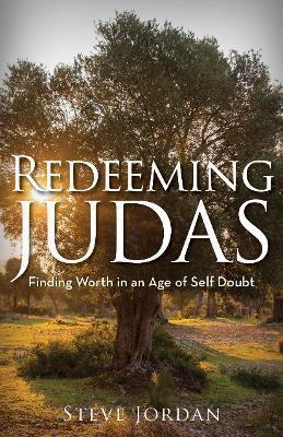 Redeeming Judas: Finding Worth in an Age of Self-Doubt - Steve Jordan - cover