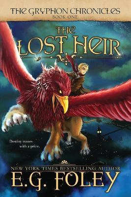 The Lost Heir (The Gryphon Chronicles, Book 1) - E G Foley - cover