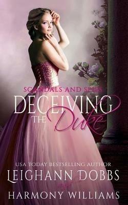Deceiving The Duke - Leighann Dobbs,Harmony Williams - cover