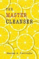 The Master Cleanser - Stanley Burroughs - cover