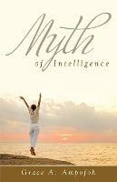 Myth of Intelligence - Grace Ampofoh - cover