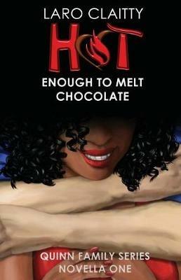 Hot Enough to Melt Chocolate - Laro Claitty - cover