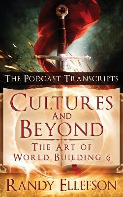 Cultures and Beyond: The Podcast Transcripts - Randy Ellefson - cover
