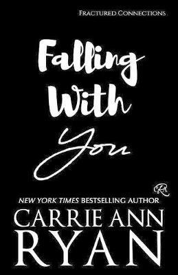 Falling With You - Carrie Ann Ryan - cover