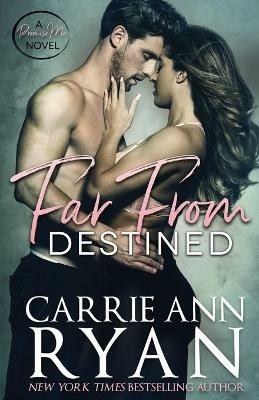 Far From Destined - Carrie Ann Ryan - cover