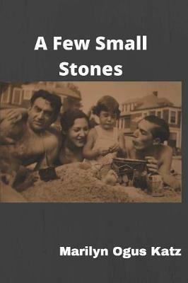 A Few Small Stones - Marilyn Ogus Katz - cover